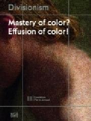 DIVISIONISM "MASTERY OF COLOR? EFFUSION OF COLOR!"