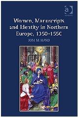 WOMEN, MANUSCRIPTS AND IDENTITY IN NORTHERN EUROPE, 1350-1550