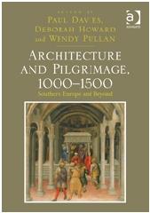 ARCHITECTURE AND PILGRIMAGE, 1000-1500 "SOUTHERN EUROPE AND BEYOND"