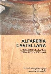 ALFARERIA CASTELLANA "EL OBRADOR DE LA FAMILIA FERNÁNDEZ EN BALTANÁS"
