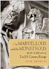THE MARVELLOUS AND THE MONSTROUS "IN THE SCULPTURE OF TWELFTH-CENTURY EUROPE"