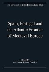 SPAIN, PORTUGAL AND THE ATLANTIC FRONTIER OF MEDIEVAL EUROPE