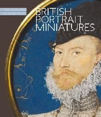 BRITISH PORTRAIT MINIATURES "CLEVELAND MUSEUM OF ART"