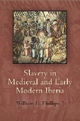 SLAVERY IN MEDIEVAL AND EARLY MODERN IBERIA