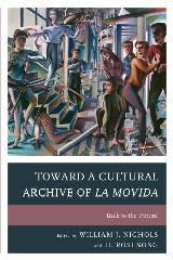 TOWARD A CULTURAL ARCHIVE OF LA MOVIDA "BACK TO THE FUTURE"