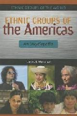 ETHNIC GROUPS OF THE AMERICAS "AN ENCYCLOPEDIA"