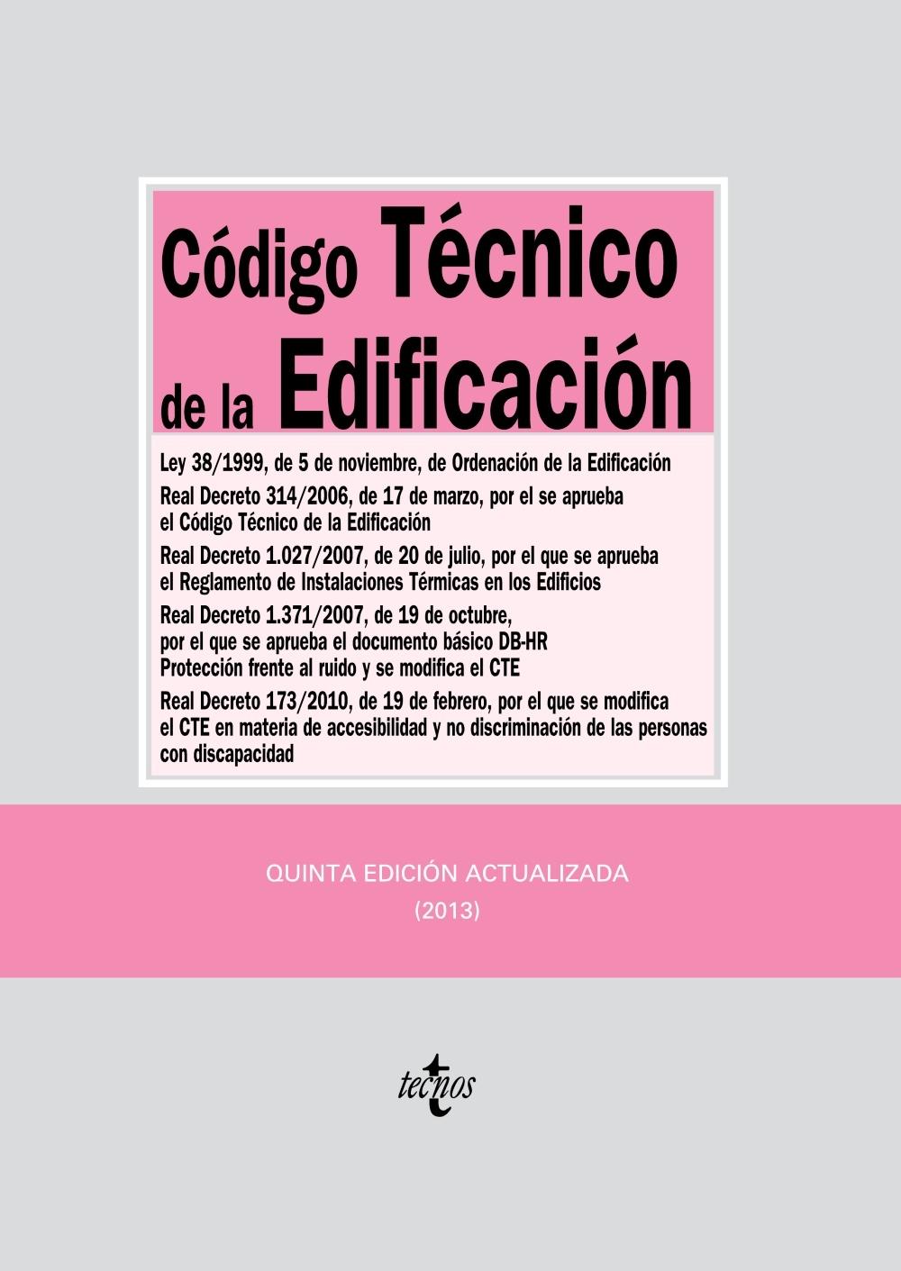 CÓDIGO TÉCNICO DE LA EDIFICACIÓN "LEY 38/1999, DE 5 DE NOVIEMBRE. REAL DECRECTO 314/2006, DE 17 DE"