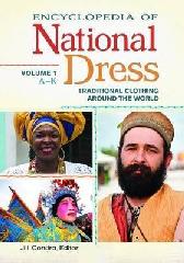 ENCYCLOPEDIA OF NATIONAL DRESS Vol.1 "TRADITIONAL CLOTHING AROUND THE WORLD. A-K"