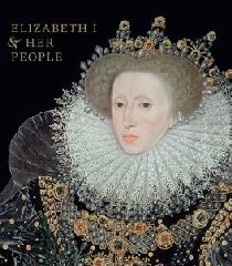 ELIZABETH I & HER PEOPLE.