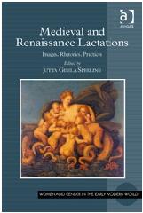 MEDIEVAL AND RENAISSANCE LACTATIONS "IMAGES, RHETORICS, PRACTICES"