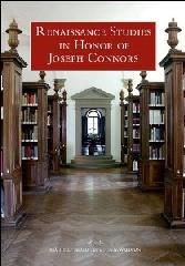 RENAISSANCE STUDIES IN HONOR OF JOSEPH CONNORS, Vol.1-2 "VILLA I TATTI SERIES"