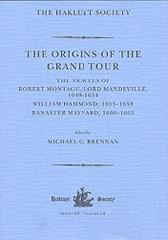 THE ORIGINS OF THE GRAND TOUR "THE TRAVELS OF ROBERT MONTAGU, LORD MANDEVILLE (1649-1654), WILL"