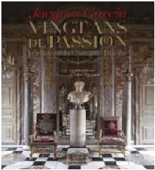 JACQUES GARCIA "VINGT ANS DE PASSION, LE CHATEAU DU CHAMP DE BATAILLE"