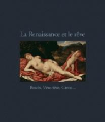 LA RENAISSANCE ET LE REVE "BOSCH, VÉRONÈSE, GRECO"