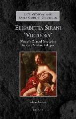 ELISABETTA SIRANI 'VIRTUOSA' "WOMEN'S CULTURAL PRODUCTION IN EARLY MODERN BOLOGNA"