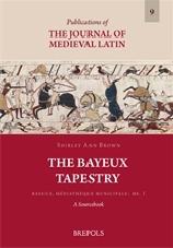 THE BAYEUX TAPESTRY. BAYEUX, MÉDIATHÈQUE MUNICIPALE. MS. 1 "A SOURCEBOOK"