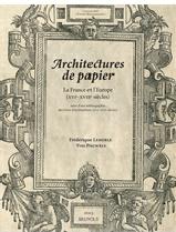 ARCHITECTURES DE PAPIER. "LA FRANCE ET L'EUROPE (XVIE-XVIIE SIÈCLES)"