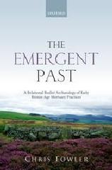 THE EMERGENT PAST "A RELATIONAL REALIST ARCHAEOLOGY OF EARLY BRONZE AGE MORTUARY..."