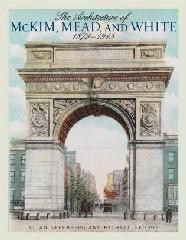 THE ARCHITECTURE OF MCKIM, MEAD, AND WHITE: 1879-1915