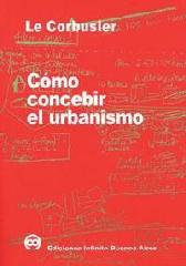 CÓMO CONCEBIR EL URBANISMO