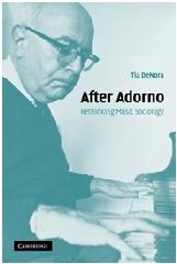 AFTER ADORNO "RETHINKING MUSIC SOCIOLOGY."