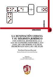 LA RENOVACIÓN URBANA Y SU RÉGIMEN JURÍDICO. CON ESPECIAL REFERENCIA A LA LEY DE