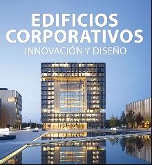 EDIFICIOS CORPORATIVOS INNOVACIÓN Y DISEÑO