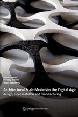 ARCHITECTURAL SCALE MODELS IN THE DIGITAL AGE "DESIGN, REPRESENTATION AND MANUFACTURING"