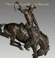 THE AMERICAN  WEST IN BRONZE, 1850-1925