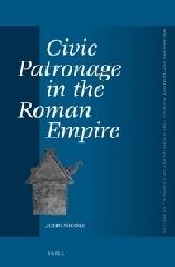 CIVIC PATRONAGE IN THE ROMAN EMPIRE