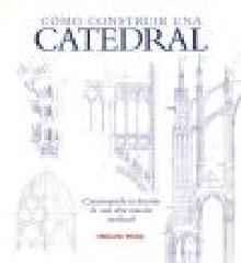 CÓMO CONSTRUIR UNA CATEDRAL