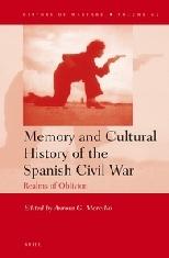 MEMORY AND CULTURAL HISTORY OF THE SPANISH CIVIL WAR "REALMS OF OBLIVION"
