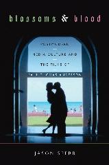 BLOSSOMS AND BLOOD "POSTMODERN MEDIA CULTURE AND THE FILMS OF PAUL THOMAS ANDERSON"