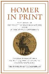 HOMER IN PRINT "A CATALOGUE OF THE BIBLIOTHECA HOMERICA LANGIANA AT THE UNIVERSI"