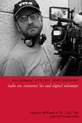 THE CINEMA OF STEVEN SODERBERGH "INDIE SEX, CORPORATE LIES, AND DIGITAL VIDEOTAPE"