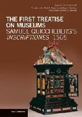 THE FIRST TREATISE ON MUSEUMS "SAMUEL QUICCHEBERG'S INSCRIPTIONES, 1565"