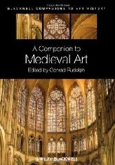 A COMPANION TO MEDIEVAL ART "ROMANESQUE AND GOTHIC IN NORTHERN EUROPE."