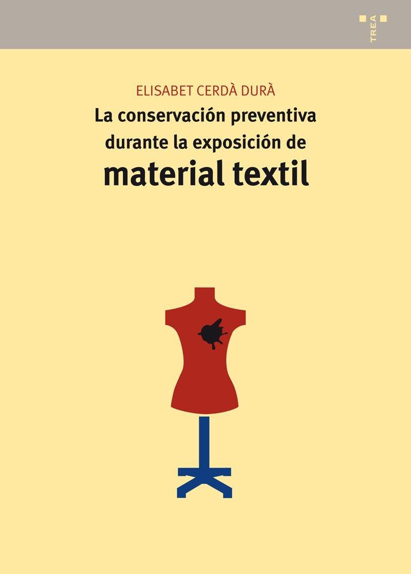 LA CONSERVACIÓN PREVENTIVA DURANTE LA EXPOSICIÓN DE MATERIAL TEXTIL