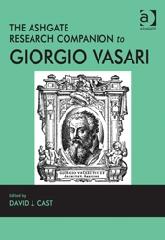 THE ASHGATE RESEARCH COMPANION TO GIORGIO VASARI