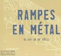 RAMPES EN METAL. XVIIE-XXE SIECLE
