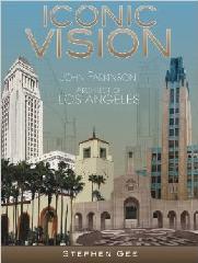 ICONIC VISION: JOHN PARKINSON, ARCHITECT OF LOS ANGELES