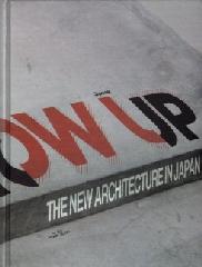 GROW UP - THE NEW ARCHITECTURE IN JAPAN