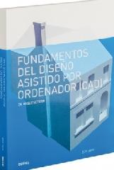 FUNDAMENTOS DISEÑO ASISTIDO POR ORDENADOR (CAD) "EN ARQUITECTURA"