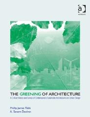 THE GREENING OF ARCHITECTURE "A CRITICAL HISTORY AND SURVEY OF CONTEMPORARY SUSTAINABLE ARCHITECTURE AND URBAN DESIGN"