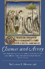 CHAUCER AND ARRAY "PATTERNS OF COSTUME AND FABRIC RHETORIC IN THE CANTERBURY TALES, TROILUS AND CRISEYDE AND OTHER WORKS"
