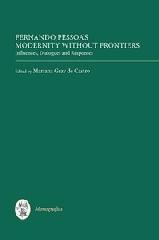 FERNANDO PESSOA'S MODERNITY WITHOUT FRONTIERS "INFLUENCES, DIALOGUES, RESPONSES"