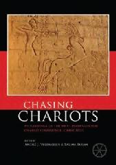 CHASING CHARIOTS "PROCEEDINGS OF THE FIRST INTERNATIONAL CHARIOT CONFERENCE (CAIRO 2012)"
