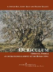 OCRICULUM (OTRICOLI, UMBRIA) "AN ARCHAEOLOGICAL SURVEY OF THE ROMAN TOWN"