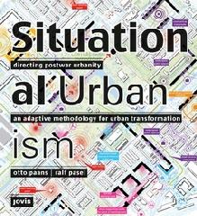 SITUATIONAL URBANISM DIRECTING POST-WAR URBANITY