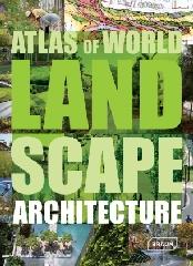 ATLAS OF WORLD LANDSCAPE ARCHITECTURE
